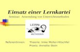 Einsatz einer Lernkartei Seminar: Anwendung von Unterrichtsmethoden Referentinnen: Theorie: Imke Müller-Hitschfel Praxis: Annette Stein.