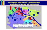 Interaktive Karten zur Visualisierung statistischer Daten mit Descartes Vortrag von Annette Eicker GIS - Seminar WS 2000/01