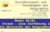 Grundkonzepte und Paradigmen der Geographie GKPD/02/02/01 © Peter Weichhart Modul 02/02 Am Strand – eine Einführung in die Weltsicht der Geographie SS2013.