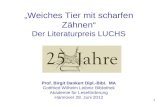 1 Weiches Tier mit scharfen Zähnen Der Literaturpreis LUCHS Prof. Birgit Dankert Dipl.-Bibl. MA Gottfried Wilhelm Leibniz Bibliothek Akademie für Leseförderung.