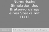 Numerische Simulation des Bratenvorgangs eines Steaks mit FEHT Sebastian Degener und Maike Sievers 19.09.2012.