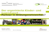 Prof. Dr. Nils Neuber Der organisierte Kinder- und Jugendsport – Partner in Bildungsnetzwerken?