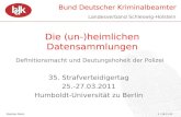 Bund Deutscher Kriminalbeamter Landesverband Schleswig-Holstein Stephan Nietz 1 / 28.03.2014 Definitionsmacht und Deutungshoheit der Polizei 35. Strafverteidigertag.