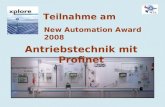 Antriebstechnik mit Profinet New Automation Award 2008 Teilnahme am.