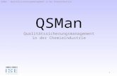 Information Systems Engineering ISE – Büro- und Software-Service QSMan Qualitätssicherungsmanagement in der Chemieindustrie 1 QSMan - Qualitätssicherungsmanagement.