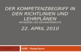 DER KOMPETENZBEGRIFF IN DEN RICHTLINIEN UND LEHRPLÄNEN AM BEISPIEL DES SACHUNTERRICHTS 22. APRIL 2010 HNF, Paderborn Klaus Schäfers.