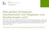 Wie gehen Schweizer Hochschulen mit Plagiaten von Studierenden um? Prof. Dr. habil. Urs Dahinden, Prof. Dr. Bernard Bekavac, Simone Bruckner, Gregor Fischer,
