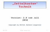 Zettelkasten Technik Version: 2.8 vom Juli 2010 Copyright by OE1YLB, Barbara Langwieser 28.03.20141Fragen Technik V2.8.