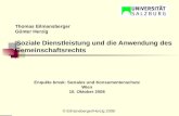 Thomas Eilmansberger Günter Herzig Soziale Dienstleistung und die Anwendung des Gemeinschaftsrechts Enquête bmsk: Soziales und Konsumentenschutz Wien 10.
