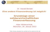 Eine andere Finanzordnung ist möglich! Grundzüge einer solidarwirtschaftlichen Finanzverfassung Attac Winterschule, München, 26. Januar 2013 Dr. Harald.