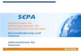 Neuerungen im Zahlungsverkehr für Deutschland und Europa Herausforderung und Chance Informationen für Vereine Stand Januar 2013 1.
