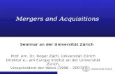 Prof. em. Dr. Roger Zäch, Universität Zürich Direktor e,- am Europa Institut an der Universität Zürich, Vizepräsident der Weko (1996 - 2007) Mergers and.