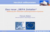 Juni 2013 Feruze Akdur Bereichsleiterin Marktfolge Passiv Herzlich willkommen Das neue SEPA Zeitalter Ablösung der nationalen Zahlungsverkehrs-Systeme.