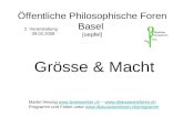 Öffentliche Philosophische Foren Basel [oepfel] Grösse & Macht 2. Veranstaltung 09.02.2008 Martin Herzog  – .