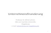 Unternehmensfinanzierung Professor Dr. Alfred Luhmer, Otto von Guericke Universität, Magdeburg e-mail: luhmer@ww.uni-magdeburg.deluhmer@ww.uni-magdeburg.de.