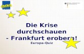 Die Krise durchschauen - Frankfurt erobern! Europa-Quiz.