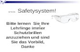 KFKOK Safetysystem! Bitte lernen Sie Ihre Lehrlinge immer Schutzbrillen anzuziehen und sind Sie das Vorbild, Danke.