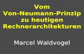 Vom Von-Neumann-Prinzip zu heutigen Rechnerarchitekturen Marcel Waldvogel.
