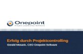 Erfolg durch Projektcontrolling Gerald Mesaric, CEO Onepoint Software