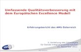 1 Peter Oberbichler Umfassende Qualitätsverbesserung mit dem Europäischen Excellence Modell Erfahrungsbericht des AMS Österreich 3. Verleihung des Gütesiegels.