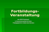 Fortbildungs- Veranstaltung des BSR Rohrbach in Zusammenarbeit mit dem Pädagogischen Institut des Bundes.
