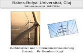 Rechtsformen und Unternehmensfinanzierung Dozent: Dr. Bernhard Kopf Babes-Bolyai Universität, Cluj Wintersemester 2013/2014 Babes-Bolyai Universität, Cluj.