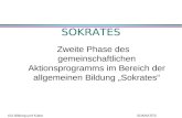 GD Bildung und Kultur SOKRATES SOKRATES Zweite Phase des gemeinschaftlichen Aktionsprogramms im Bereich der allgemeinen Bildung Sokrates.