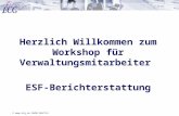 ©  GmbH Berlin Herzlich Willkommen zum Workshop für Verwaltungsmitarbeiter ESF-Berichterstattung.