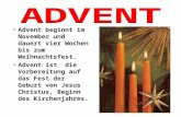 Advent beginnt im November und dauert vier Wochen bis zum Weihnachtsfest. Advent ist die Vorbereitung auf das Fest der Geburt von Jesus Christus, Beginn.