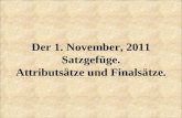 Der 1. November, 2011 Satzgefüge. Attributsätze und Finalsätze.