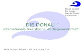 DIE DONAU Internationale Touristische Werbegemeinschaft ARGE DONAULÄNDER - TULCEA 30 Mai 2008 Ursula Deutsch Die Donau – Danube Tourist Commission.