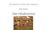 Das Christentum und die anderen Religionen Götz Weber Der Hinduismus.