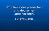 Probleme der polnischen und deutschen Jugendlichen. Den 27.Mai 2009.