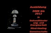 Ausbildung 2009 bis 2012 in Dekonditionierung- und Energiearbeit Mind-Healing Gemeinschaftsbildung Photo: Light shining through.