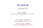 Bauphsik Vorlesung 2 Std. E.K. Tschegg, Labor für Materialwissenschaften E206-4, TU Wien SS Unterlagen Bauphysik  Prof. Elmar Tschegg.