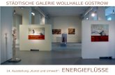 STÄDTISCHE GALERIE WOLLHALLE GÜSTROW 14. Ausstellung Kunst und Umwelt: ENERGIEFLÜSSE.