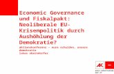 Wien.arbeiterkammer.at Economic Governance und Fiskalpakt: Neoliberale EU- Krisenpolitik durch Aushöhlung der Demokratie? aktionskonferenz – eure schulden,