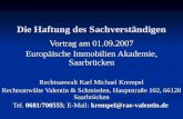 Die Haftung des Sachverständigen Vortrag am 01.09.2007 Europäische Immobilien Akademie, Saarbrücken Rechtsanwalt Karl Michael Krempel Rechtsanwälte Valentin.