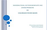W ASSERNUTZUNG, N UTZUNGSKONFLIKTE UND U MWELTPROBLEME IM C OLORADO R IVER B ASIN Fabienne Fichtner & Ayk Schindewolf Hydrologie Kolloquium SoSe 2010 Prof.