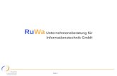 Seite 1 RuWa Unternehmensberatung für Informationstechnik GmbH.