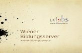 Wiener Bildungsserver wiener- . Lehrer lehrerweb.at Eltern elternweb.at Sch¼ler kidsweb.at Kindergarten ideenkiste.at WIBS wiener-