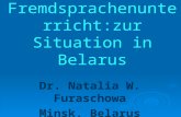 Testen und Prüfen im kompetenzfördernden Fremdsprachenunterricht: zur Situation in Belarus Dr. Natalia W. Furaschowa Minsk, Belarus.