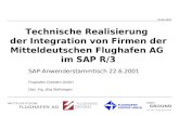 22.06.2001 Technische Realisierung der Integration von Firmen der Mitteldeutschen Flughafen AG im SAP R/3 SAP-Anwenderstammtisch 22.6.2001 Flughafen Dresden.
