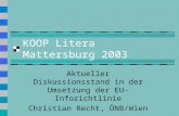 KOOP Litera Mattersburg 2003 Aktueller Diskussionsstand in der Umsetzung der EU-Inforichtlinie Christian Recht, ÖNB/Wien.