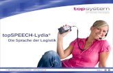 © 2009 topsystem Systemhaus GmbH -  Seite 1 topSPEECH-Lydia ® Die Sprache der Logistik.