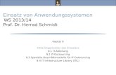 Einsatz von Anwendungssystemen, Wintersemester 2013/14 Prof. Dr. Herrad Schmidt WS 13/14 Kapitel 9 Folie 2 9.1 IT-Abteilung Die IT-Abteilung hat die Aufgabe,