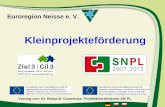Euroregion Neisse e. V. Kleinprojekteförderung Vortrag von: Dr. Beata M. Czarnecka, Projektkoordinatorin SN-PL.