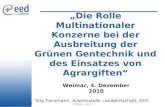 03.02.2006Master 2006 Die Rolle Multinationaler Konzerne bei der Ausbreitung der Grünen Gentechnik und des Einsatzes von Agrargiften Weimar, 4. Dezember.
