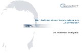 Der Aufbau eines Servicedesk ein Cookbook Dr. Helmut Steigele.