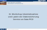 1 Workshop Service Inbetriebnahme und Rücksicherung Saia Service an PCD's Inbetriebnahme und Rücksicherung III. Workshop Inbetriebnahme und Laden der Datensicherung.